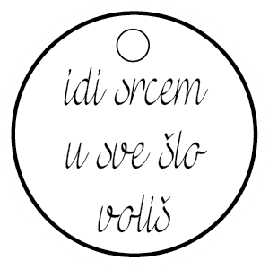 Idi srcem u sve što voliš