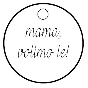 Mama, volimo te!