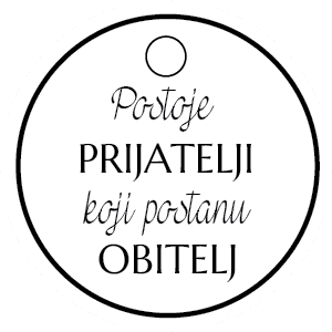 Postoje prijatelji koji postanu obitelj